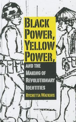 black power, yellow power, and the making of revolutionary identities