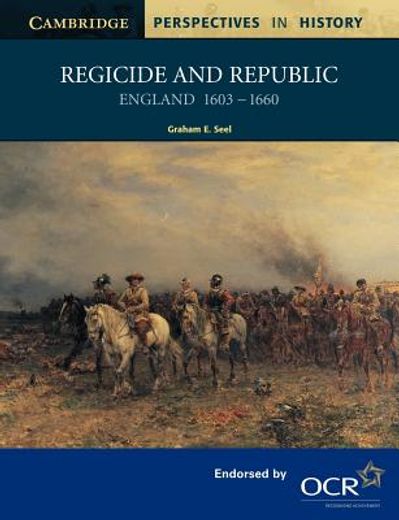 regicide and republic,england 1603-1660