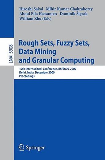 rough sets, fuzzy sets, data mining and granular computing,12th international conference, rsfdgrc 2009, delhi, india, december 16-18, 2009, proceedings
