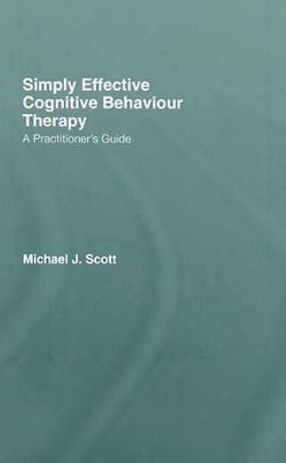 simply effective cognitive behaviour therapy,a practitioner´s guide