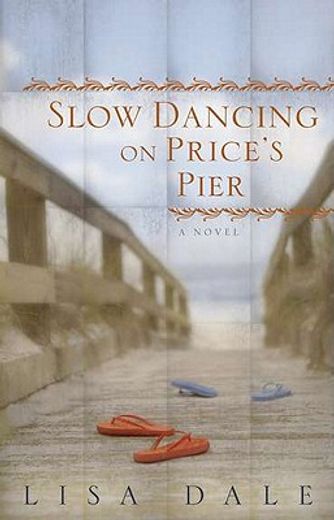 slow dancing on price`s pier