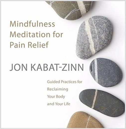 mindfulness meditation for pain relief,guided practices for reclaiming your body and your life