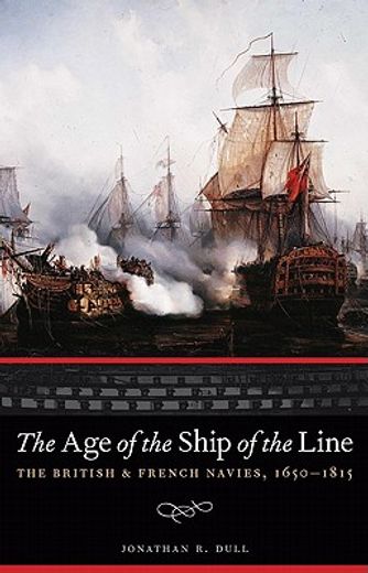 the age of the ship of the line,the british and french navies, 1650-1815