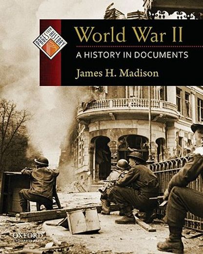 WORLD WAR II. A HISTORY IN DOCUMENTS (en Inglés)