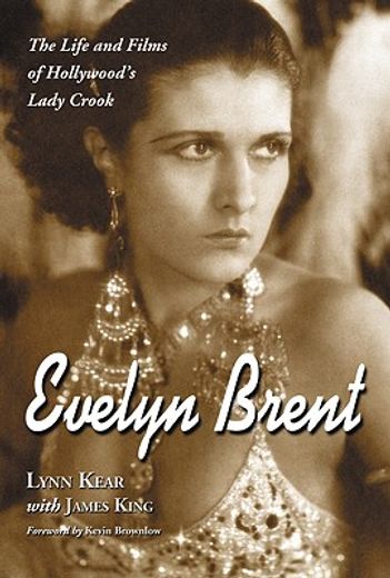 evelyn brent,the life and films of hollywood´s lady crook