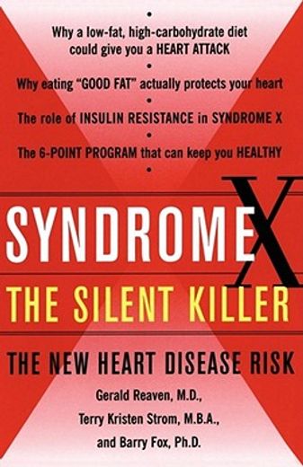 syndrome x, the silent killer,the new heart disease risk (en Inglés)