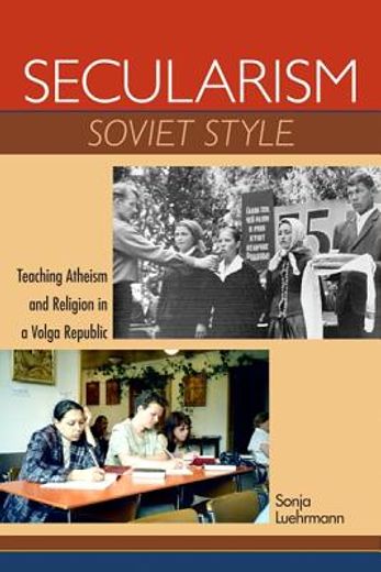 secularism soviet style,teaching atheism and religion in a volga republic