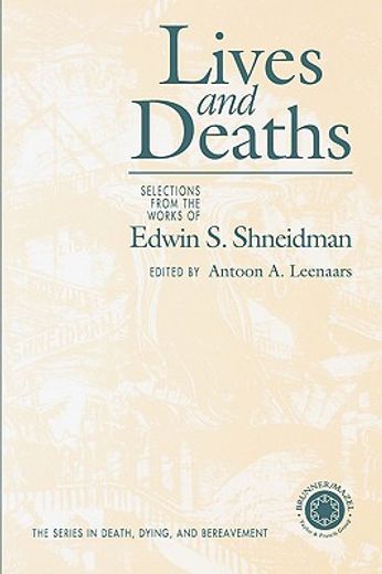lives and deaths,selections from the works of edwin s. shneidman