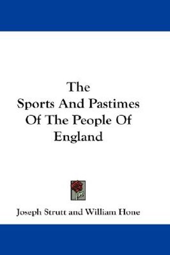 the sports and pastimes of the people of england