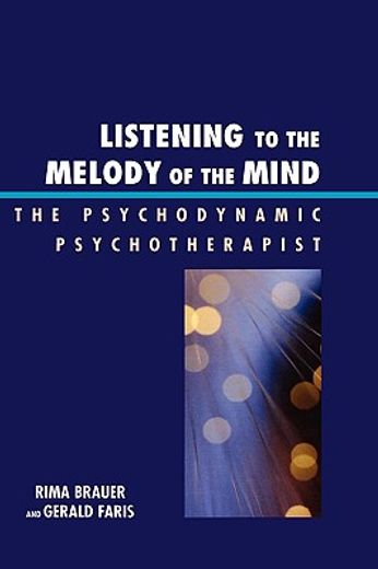 listening to the melody of the mind,the psychodynamic psychotherapist