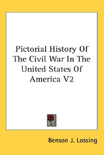 pictorial history of the civil war in the united states of america