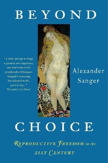 beyond choice,reproductive freedom in the 21st century