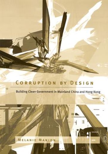 corruption by design,building clean government in mainland china and hong kong