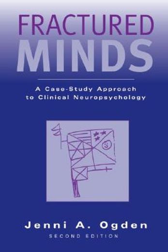 fractured minds,a case-study approach to clinical neuropsychology