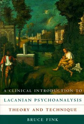 a clinical introduction to lacanian psychoanalysis,theory and technique