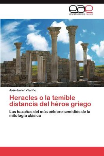 heracles o la temible distancia del h roe griego (in Spanish)