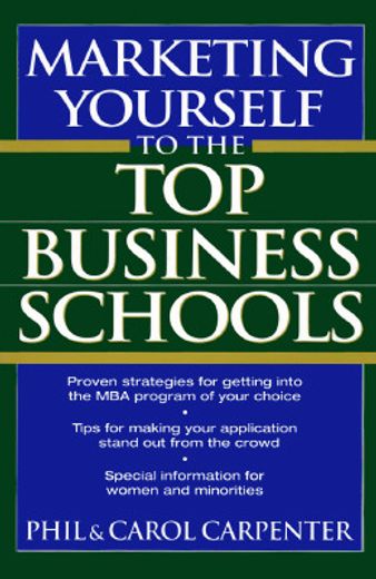 marketing yourself to the top business schools (en Inglés)