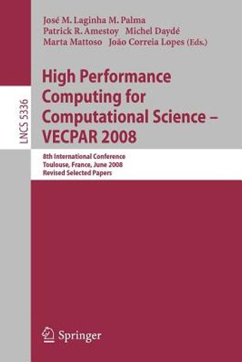 high performance computing for computational science- vecpar 2008,8th international conference, toulouse, france, june 24-27, 2008. revised selected papers