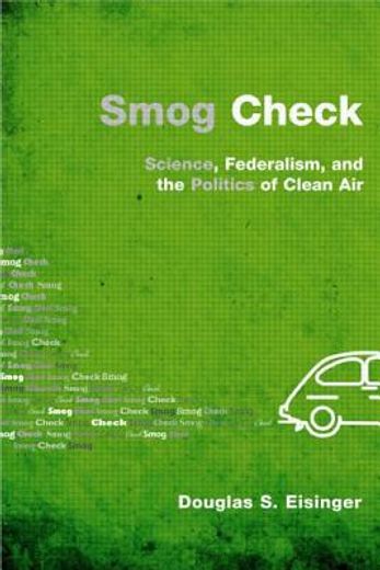 Smog Check: Science, Federalism, and the Politics of Clean Air (in English)