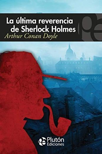 La última reverencia de Sherlock Holmes (in Spanish)