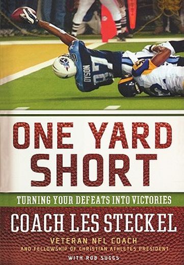 one yard short,turning your defeats into victories (en Inglés)