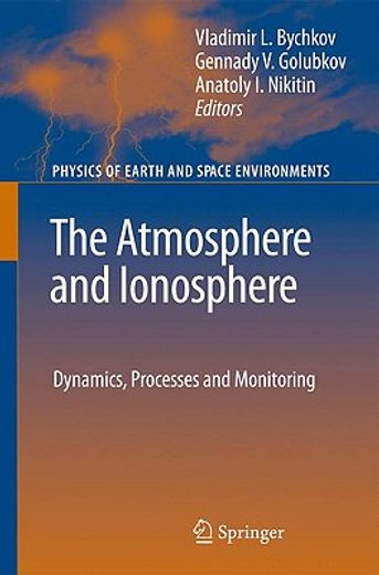 the atmosphere and ionosphere,dynamics, processes and monitoring