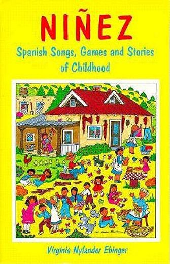 ninez,spanish songs, games, and stories of childhood