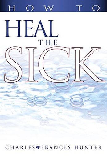 how to heal the sick (en Inglés)