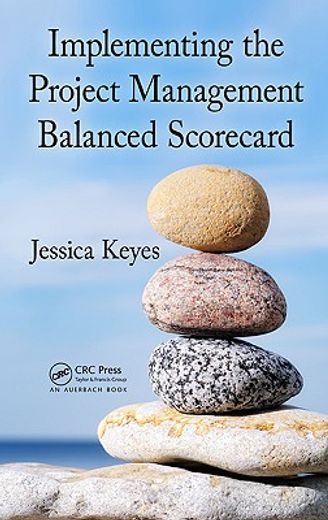 Implementing the Project Management Balanced Scorecard (en Inglés)