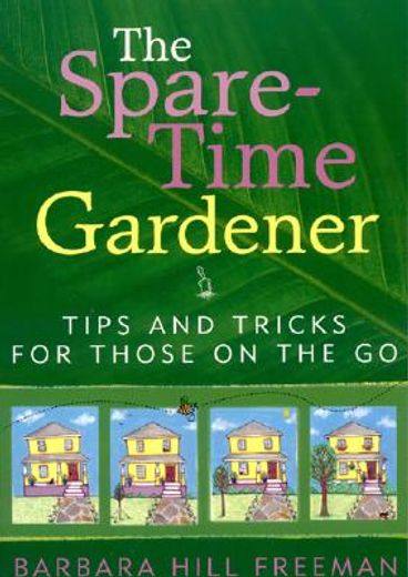 the spare-time gardener,tips and tricks for those on the go