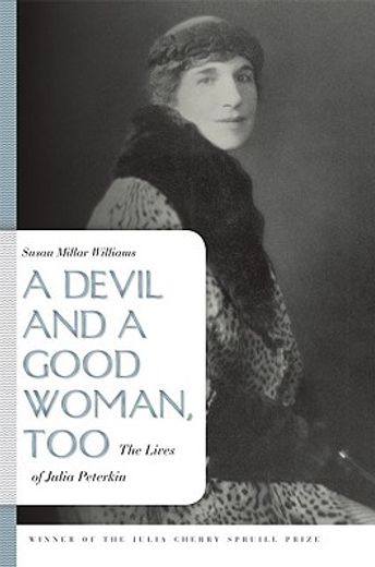 a devil and a good woman, too,the lives of julia peterkin (en Inglés)