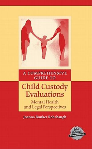 a comprehensive guide to child custody evaluations,mental health and legal perspectives