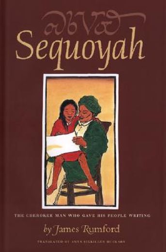 sequoyah,the cherokee man who gave his people writing (in English)