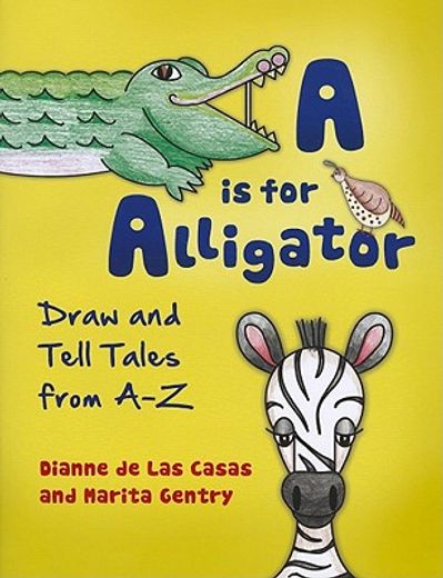 a is for alligator,draw and tell tales from a-z