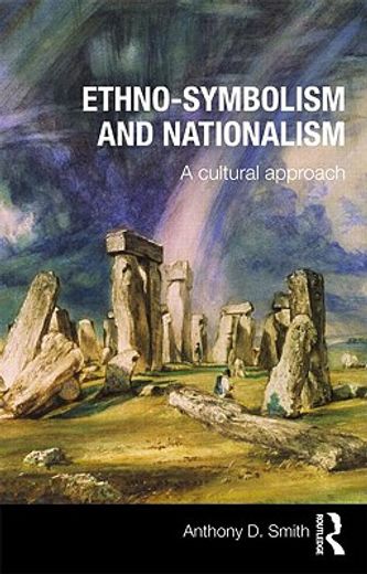 ethno-symbolism and nationalism,a cultural approach