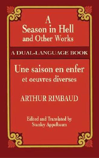 a season in hell and other works/une saison en enfer et oeuvres diverses,a dual-language book (in French)