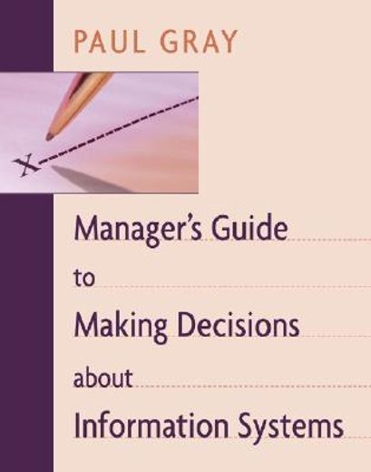 manager`s guide to making decisions about information systems