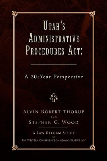 utah´s administrative procedures act,a 20-year perspective