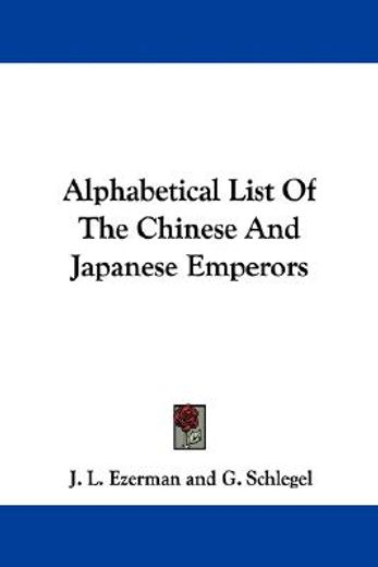 alphabetical-list of the chinese and japanese emperors (in English)