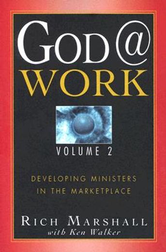 god @ work,developing ministers in the marketplace (en Inglés)