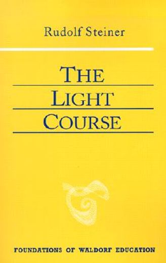 the light course,first course in natural science : light, color, sound - mass, electricity, magnetism