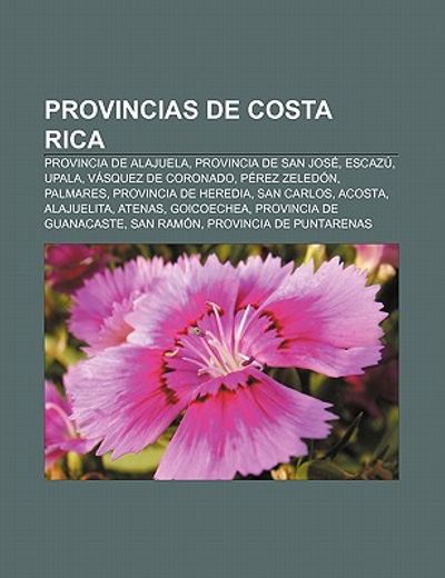 provincias de costa rica: provincia de alajuela, provincia de san jos , escaz , upala, v squez de coronado, p rez zeled n, palmares