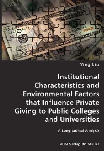 institutional characteristics and environmental factors that influence private giving to public coll