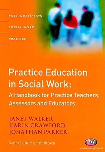 practice education in social work,a handbook for practice teachers, assessors and educators