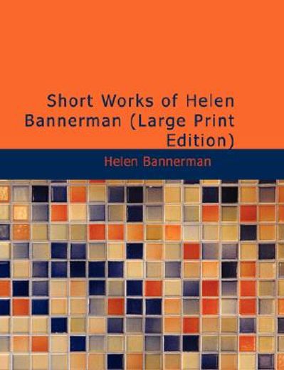 short works of helen bannerman (large print edition)