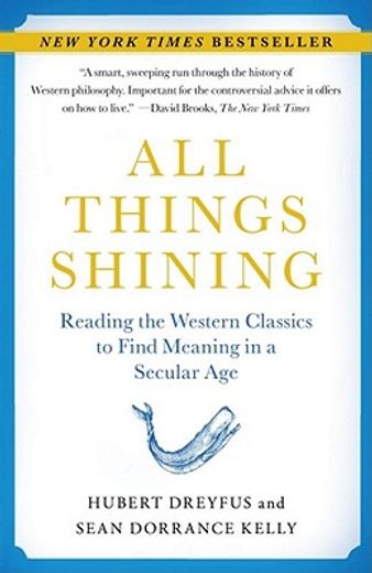 all things shining,reading the western classics to find meaning in a secular age (en Inglés)
