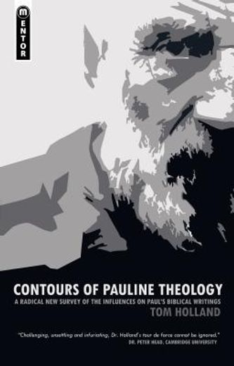 Contours of Pauline Theology: A Radical New Survey of the Influences on Paul's Biblical Writings (en Inglés)