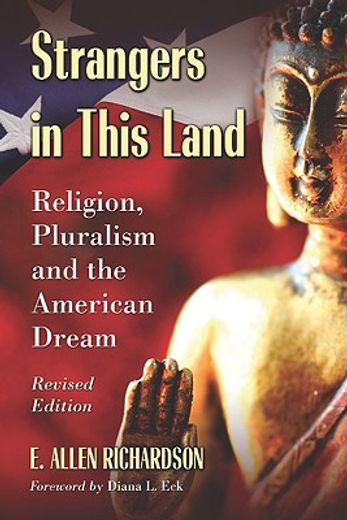 strangers in this land,religion, pluralism and the american dream