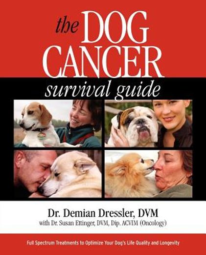 the dog cancer survival guide: full spectrum treatments to optimize your dog ` s life quality and longevity