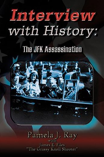 interview with history: the jfk assassination (en Inglés)